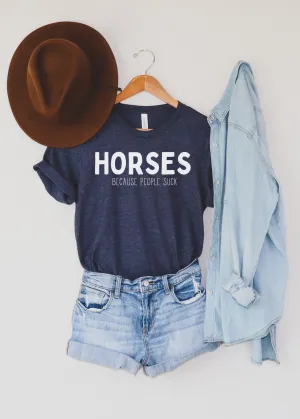 HORSES Because People Suck Short Sleeve Tee