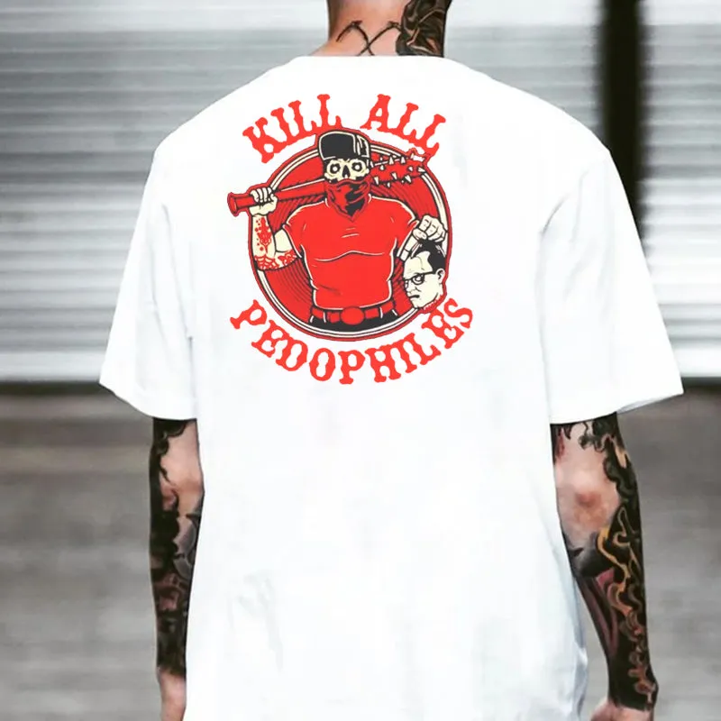 KILL ALL PEDOPHILES Practical Action Black Print T-shirt