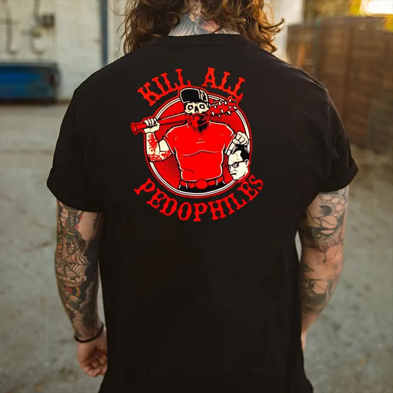 KILL ALL PEDOPHILES Practical Action Black Print T-shirt