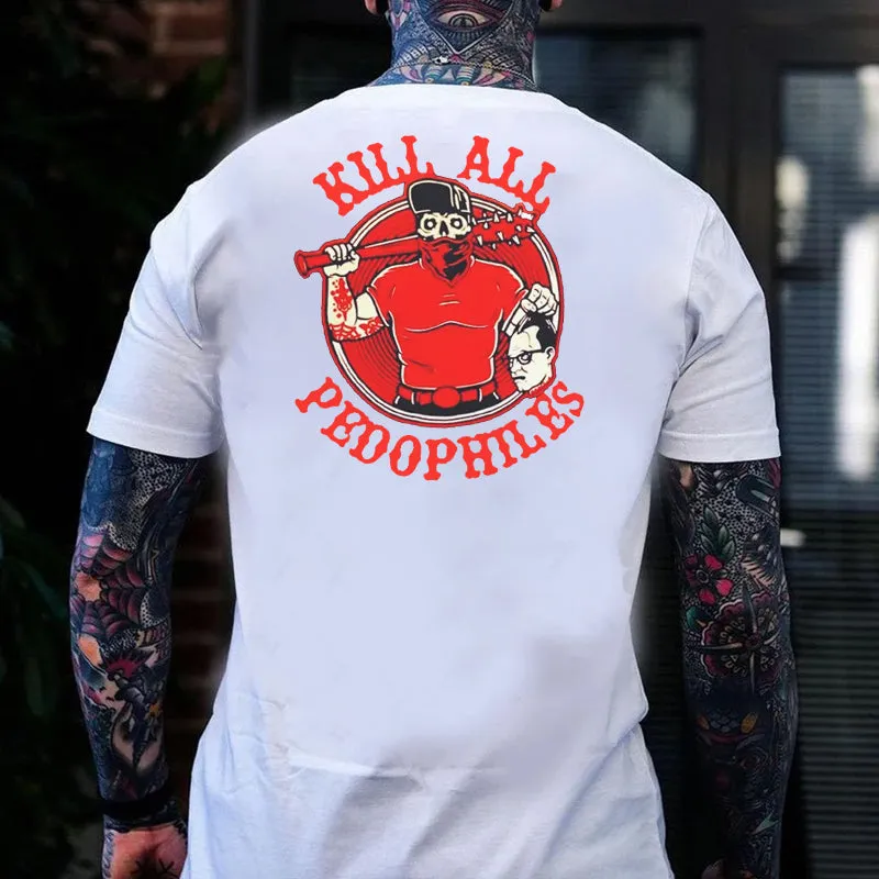 KILL ALL PEDOPHILES Practical Action Black Print T-shirt