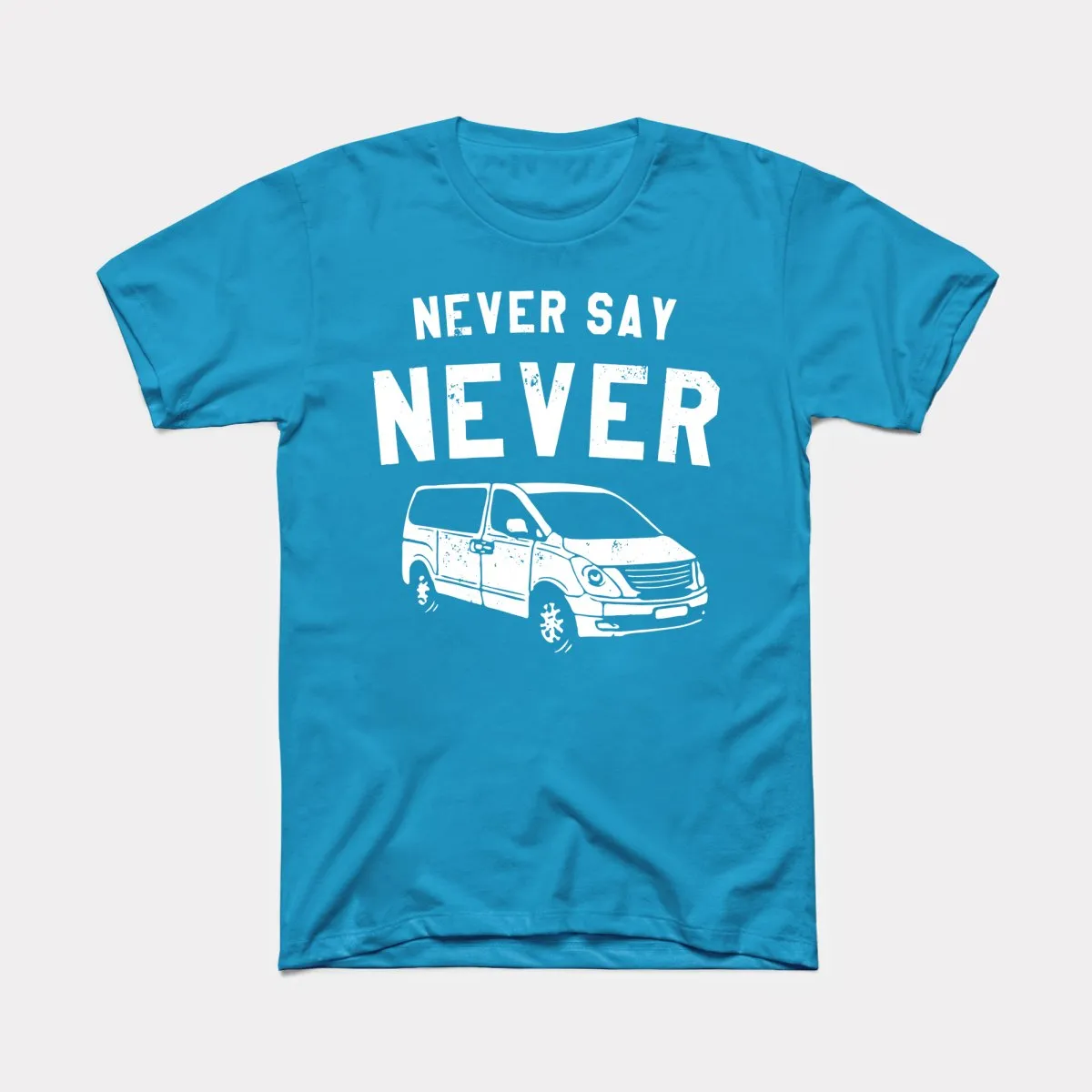 Never Say Never Adult Unisex Tee